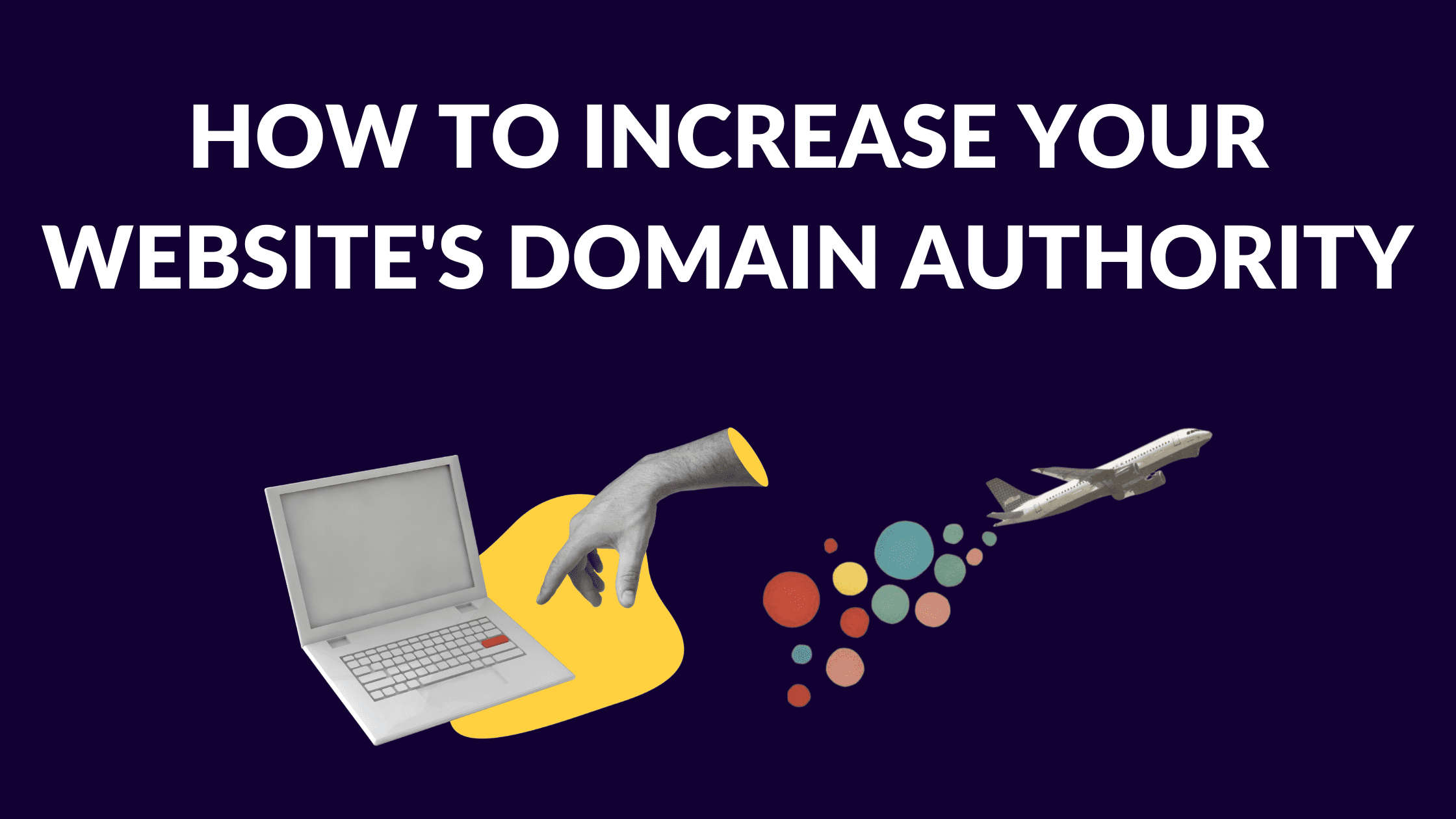Ways to increase your website authority