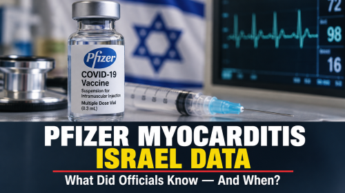 Pfizer myocarditis Israel data investigation examining COVID-19 vaccine safety reports, hospitalization records and delayed public warnings.